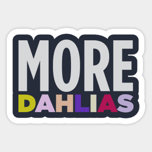 MORE DAHLIAS - In all the Colors Sticker